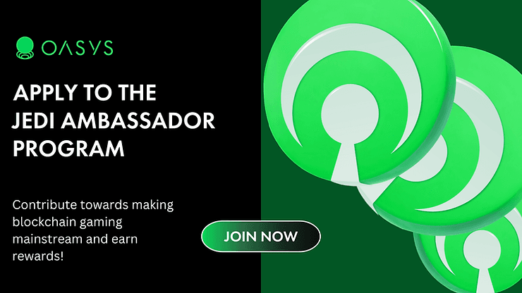 Become an Oasys Jedi Ambassador and Contribute To Making Blockchain Gaming Mainstream