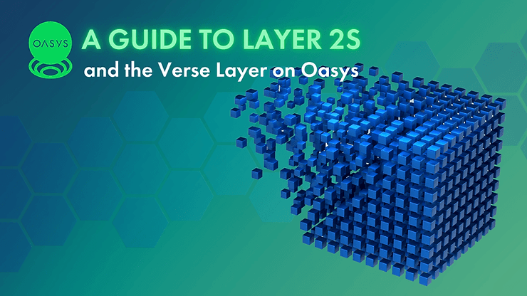 A Guide to Layer 2s and the Verse Layer on Oasys
