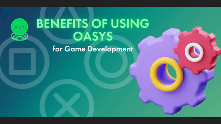 Benefits of Using Oasys for Game Development
