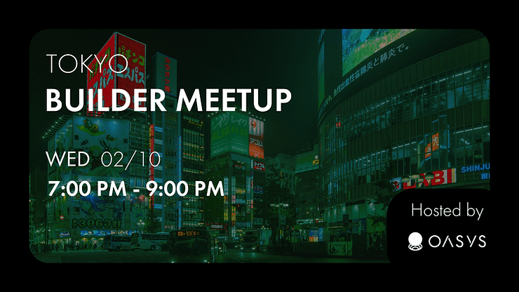Building Blockchain Games – Lessons Learned From The Oasys Builder Meetup in Tokyo